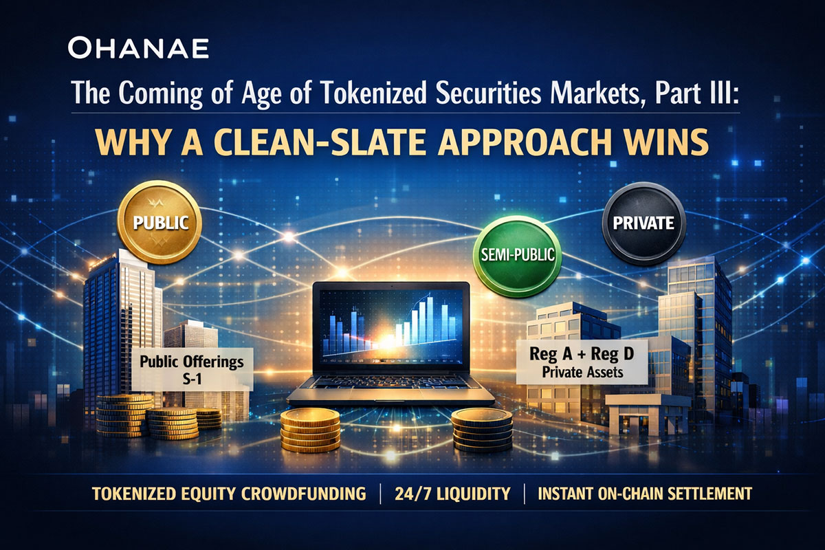The Coming of Age of Tokenized Securities Markets, Part III: Why Ohanae Is Uniquely Positioned